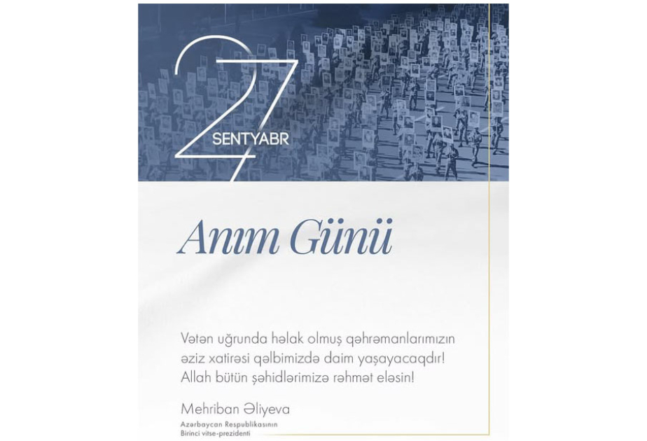 Birinci vitse-prezident Mehriban Əliyeva 27 Sentyabr - Anım Günü ilə əlaqədar paylaşım edib